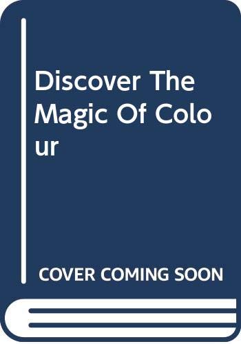 Beispielbild fr Discover The Magic Of Colour zum Verkauf von WorldofBooks