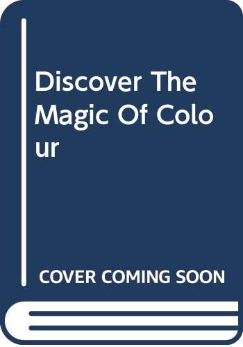 9780356210315: Discover The Magic Of Colour