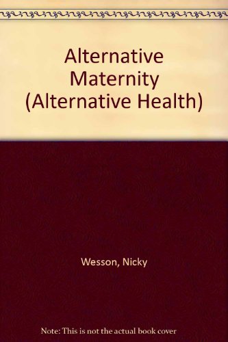 9780356210773: Alternative Health Guide: Alternative Maternity (Alternative Health S.)