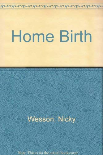 9780356210797: Homebirth: A Practical Guide