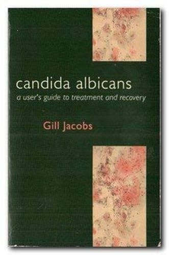 Beispielbild fr Candida Albicans: A User's Guide to Treatment and Recovery: Yeast and Your Health zum Verkauf von WorldofBooks