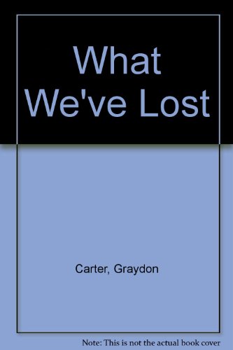 9780356239606: What We've Lost