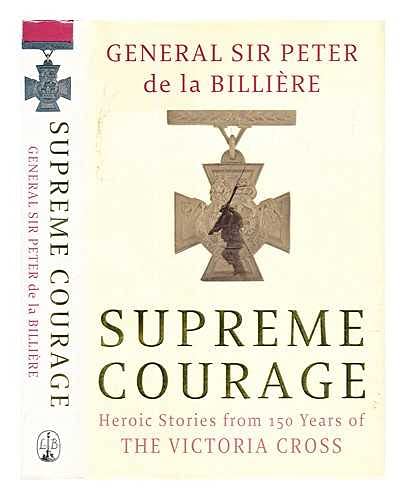 9780356239859: Supreme Courage: Heroic stories from 150 Years of the Victoria Cross