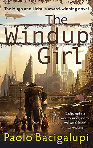 9780356500539: The Windup Girl: Winner of Five Major SF Awards