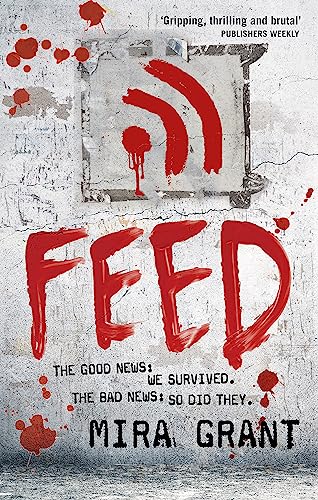 9780356500560: Feed: The Newsflesh Trilogy: Book 1 (Newsflesh Series)