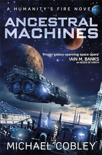 9780356501772: Ancestral Machines: A Humanity's Fire novel