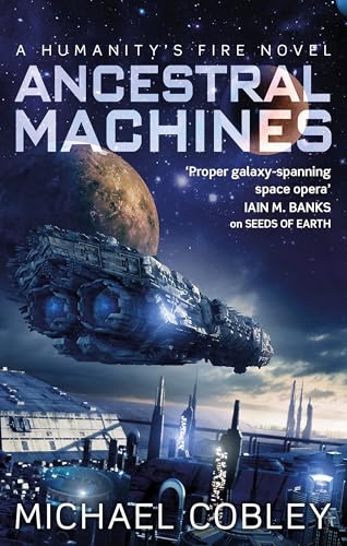9780356501789: Ancestral Machines: A Humanity's Fire novel