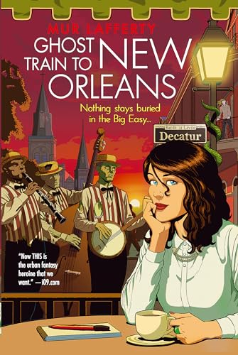 9780356501918: Ghost Train to New Orleans: Book 2 of the Shambling Guides, the cosy fantasy series in which a human writes travel guides for the undead