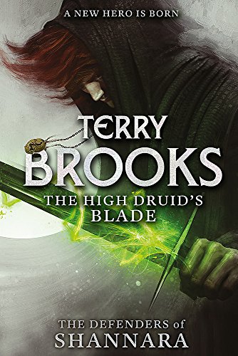 Stock image for The High Druid's Blade: The Defenders of Shannara for sale by WorldofBooks