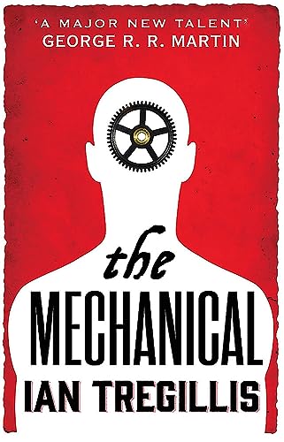 9780356502328: The Mechanical: Book One of the Alchemy Wars