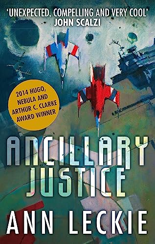 Imagen de archivo de Ancillary Justice: THE HUGO, NEBULA AND ARTHUR C. CLARKE AWARD WINNER: 1 (Imperial Radch) a la venta por AwesomeBooks