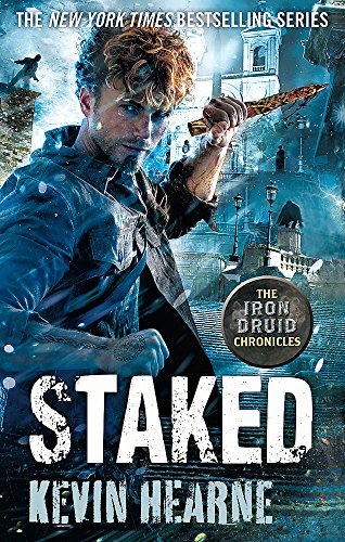 9780356504469: Staked: The Iron Druid Chronicles