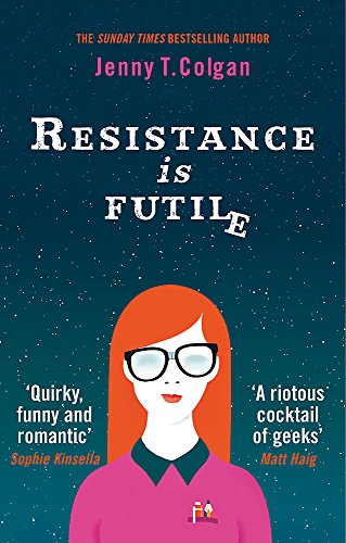9780356505404: Resistance Is Futile: Jenny T. Colgan