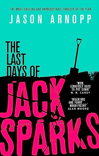 9780356506852: The Last Days of Jack Sparks: The most chilling and unpredictable thriller of the year