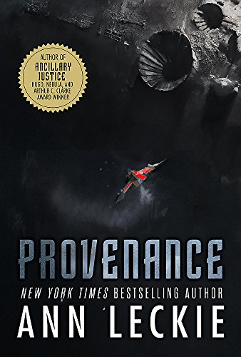 Stock image for Provenance: A new novel set in the world of the Hugo, Nebula and Arthur C. Clarke Award-Winning ANCILLARY JUSTICE: Ann Leckie for sale by WorldofBooks