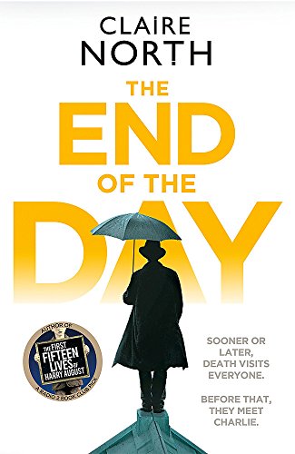9780356507354: The End of the Day: shortlisted for the Sunday Times/PFD Young Writer of the Year 2017