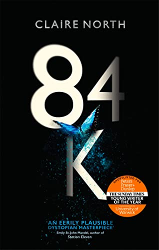 Beispielbild fr 84K: 'An eerily plausible dystopian masterpiece' Emily St John Mandel zum Verkauf von WorldofBooks