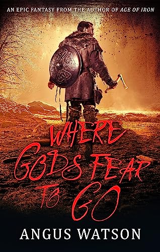 Beispielbild fr Where Gods Fear to Go: Book 3 of the West of West Trilogy zum Verkauf von WorldofBooks