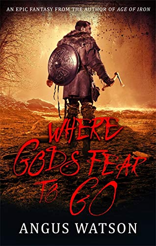Imagen de archivo de Where Gods Fear to Go: Book 3 of the West of West Trilogy a la venta por WorldofBooks