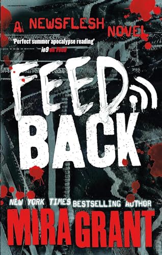 Beispielbild fr Feedback (Newsflesh Series) zum Verkauf von WorldofBooks