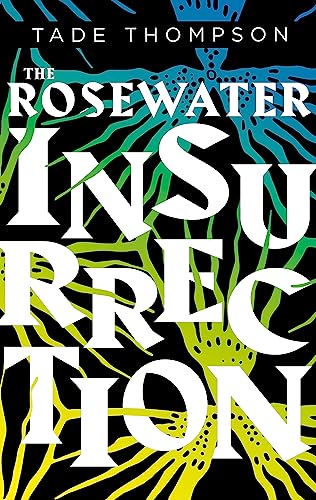 Stock image for The Rosewater Insurrection: Book 2 of the Wormwood Trilogy for sale by AwesomeBooks