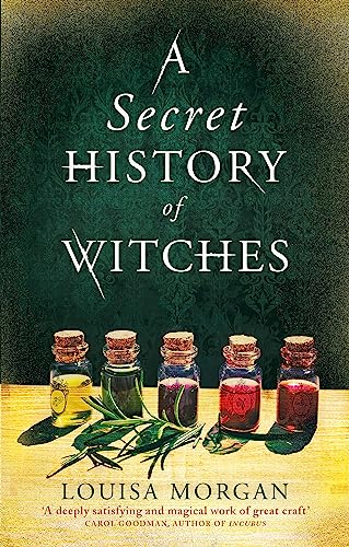 Stock image for A Secret History of Witches: The spellbinding historical saga of love and magic for sale by WorldofBooks