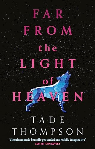 Beispielbild fr Far from the Light of Heaven: A triumphant return to science fiction from the Arthur C. Clarke Award-winning author zum Verkauf von WorldofBooks