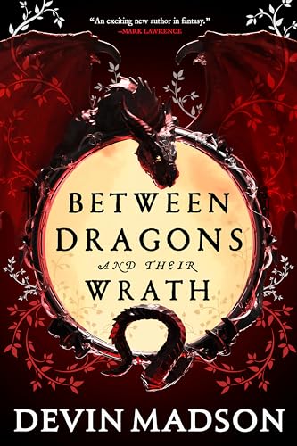 Stock image for Between Dragons and Their Wrath for sale by Kennys Bookstore