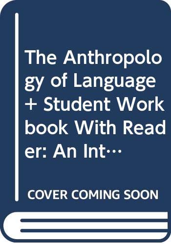 Imagen de archivo de Bundle: The Anthropology of Language: An Introduction to Linguistic Anthropology, 4th + Student Workbook with Reader a la venta por Palexbooks