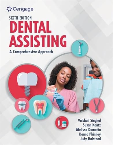 9780357456651: Student Workbook for Singhal/Kantz/Damatta/Phinney/Halstead’s Dental Assisting: A Comprehensive Approach