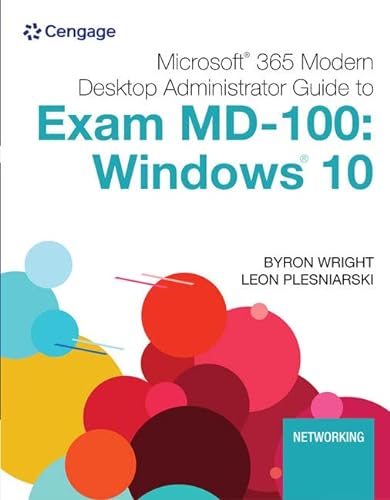 Stock image for Microsoft 365 Modern Desktop Administrator Guide to Exam MD-100: Windows 10, Loose-leaf Version (MindTap Course List) for sale by BooksRun