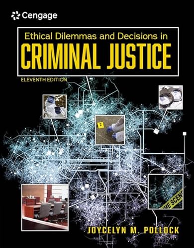 Stock image for Ethical Dilemmas and Decisions in Criminal Justice (MindTap Course List) for sale by CANUSA, LLC