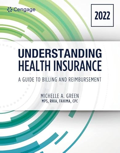 Imagen de archivo de Understanding Health Insurance: A Guide to Billing and Reimbursement - 2022 Edition: 2022 Edition (MindTap Course List) a la venta por BooksRun