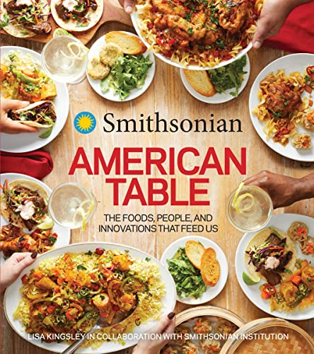 Stock image for American Table: The Foods, People, and Innovations That Feed Us (Smithsonian) for sale by BookOutlet