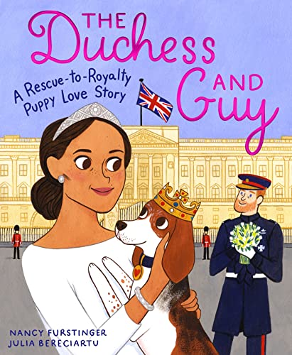 Stock image for The Duchess and Guy: A Rescue-to-Royalty Puppy Love Story for sale by Orion Tech