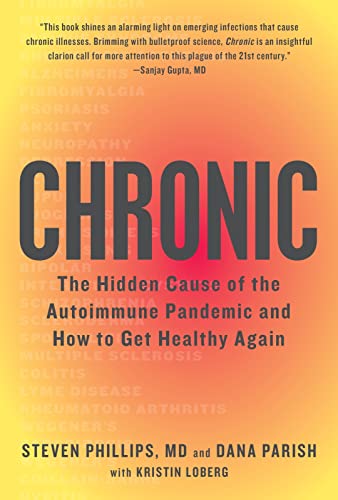 Stock image for Chronic : The Hidden Cause of the Autoimmune Pandemic and How to Get Healthy Again for sale by Better World Books: West