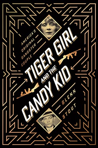 Stock image for Tiger Girl And The Candy Kid: America's Original Gangster Couple for sale by Firefly Bookstore