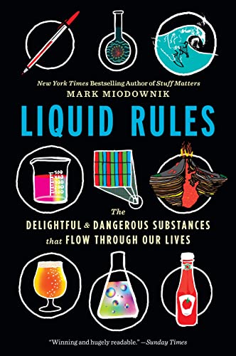 9780358108450: Liquid Rules: The Delightful & Dangerous Substances that Flow Through Our Lives: The Delightful and Dangerous Substances That Flow Through Our Lives