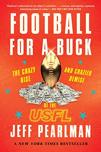 Stock image for Football For A Buck: The Crazy Rise and Crazier Demise of the USFL for sale by Goodwill of Colorado