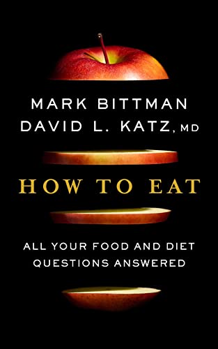 9780358128823: How To Eat: All Your Food and Diet Questions Answered: A Food Science Nutrition Weight Loss Book