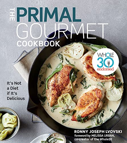 Imagen de archivo de The Primal Gourmet Cookbook: Whole30 Endorsed: It's Not a Diet If It's Delicious a la venta por Ergodebooks