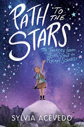 Stock image for Path to the Stars: My Journey from Girl Scout to Rocket Scientist for sale by SecondSale