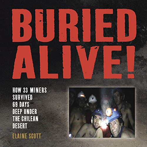 9780358206941: Buried Alive! (CANCELLED): How 33 Miners Survived 69 Days Deep Under the Chilean Desert