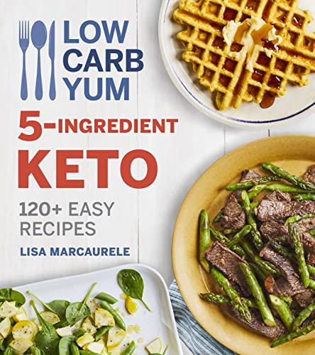 Beispielbild fr Low Carb Yum 5-Ingredient Keto: 120+ Easy Recipes zum Verkauf von AwesomeBooks
