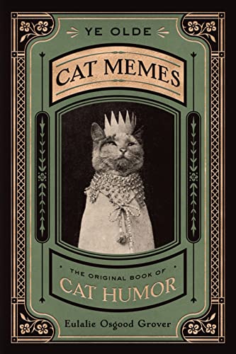 Beispielbild fr Ye Olde Cat Memes: The Original Book of Cat Humor zum Verkauf von Gulf Coast Books