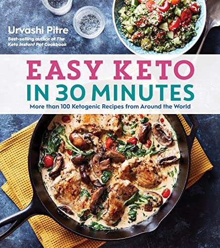 Beispielbild fr Easy Keto in 30 Minutes : More Than 100 Ketogenic Recipes from Around the World zum Verkauf von Better World Books