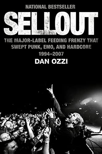 9780358244301: Sellout: The Major-Label Feeding Frenzy That Swept Punk, Emo, and Hardcore (1994–2007)