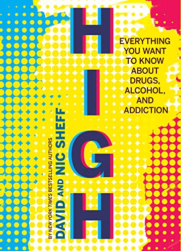 Imagen de archivo de High: Everything You Want to Know About Drugs, Alcohol, and Addiction a la venta por ZBK Books