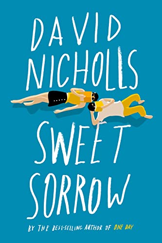 Stock image for Sweet Sorrow: The long-awaited new novel from the best-selling author of ONE DAY for sale by New Legacy Books