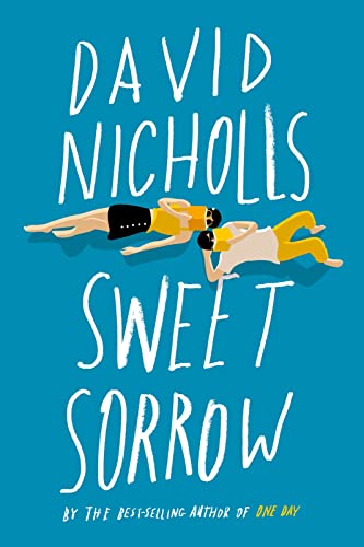 Beispielbild fr Sweet Sorrow : The Long-Awaited New Novel from the Best-selling Author of ONE DAY zum Verkauf von Better World Books